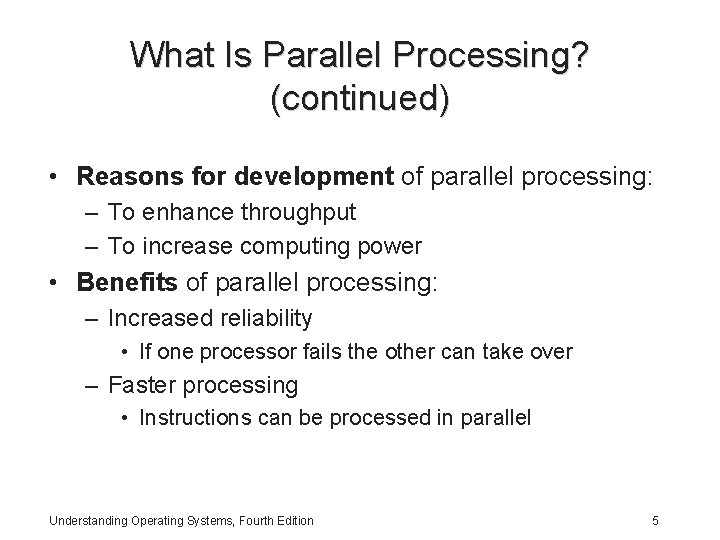 What Is Parallel Processing? (continued) • Reasons for development of parallel processing: – To