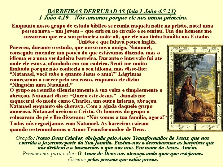 BARREIRAS DERRUBADAS (leia 1 João 4. 7 -21) 1 João 4. 19 – Nós