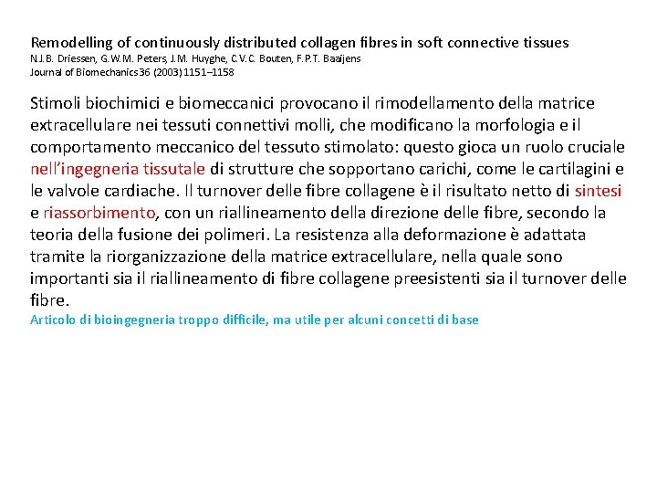 Remodelling of continuously distributed collagen ﬁbres in soft connective tissues N. J. B. Driessen,