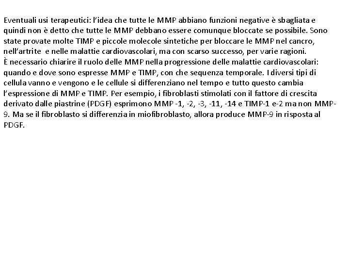 Eventuali usi terapeutici: l’idea che tutte le MMP abbiano funzioni negative è sbagliata e