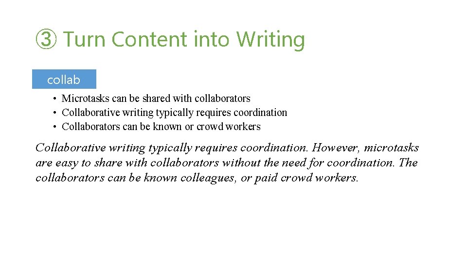 ③ Turn Content into Writing collab • Microtasks can be shared with collaborators •