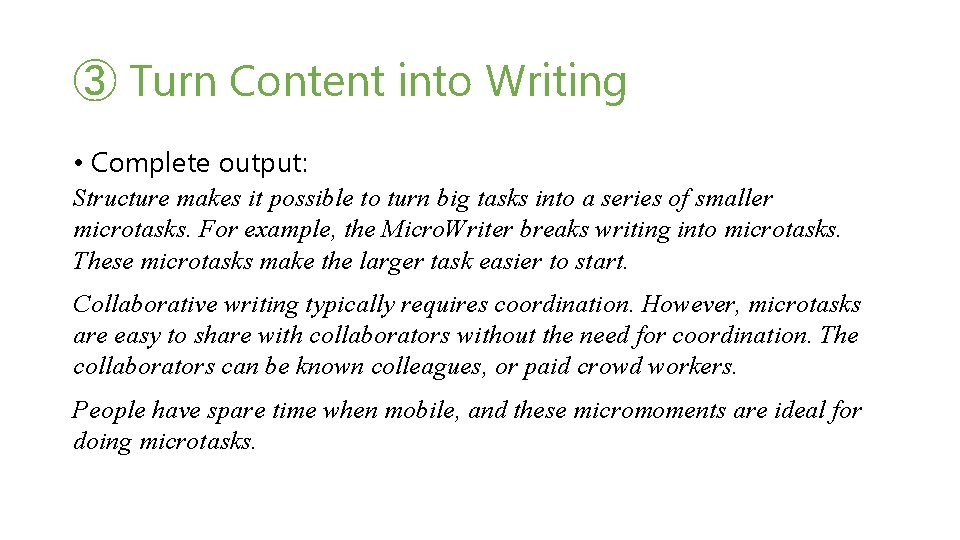 ③ Turn Content into Writing • Complete output: Structure makes it possible to turn