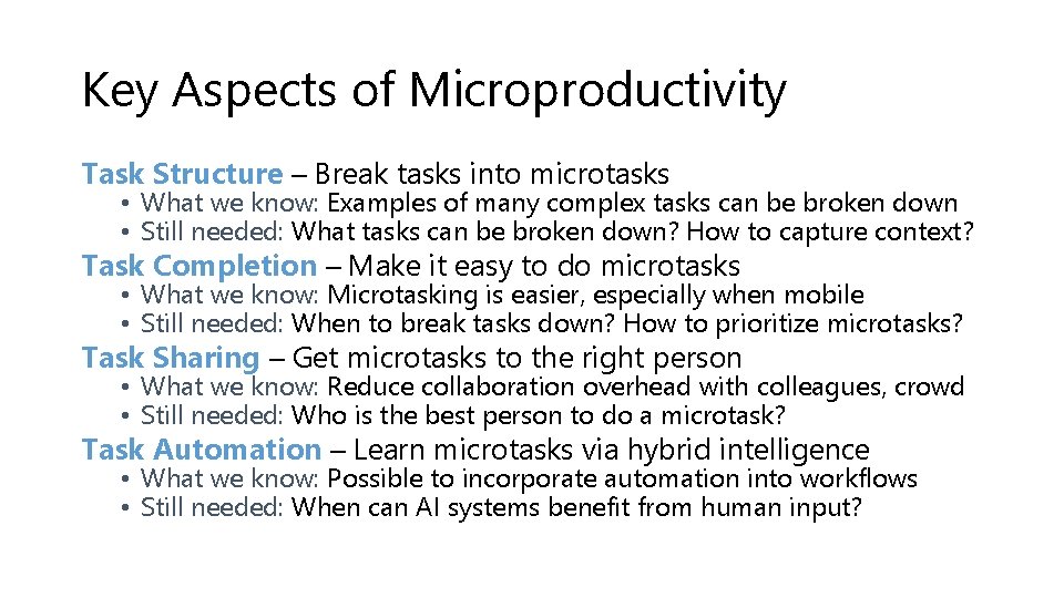 Key Aspects of Microproductivity Task Structure – Break tasks into microtasks • What we