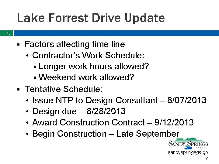 Lake Forrest Drive Update 10 Factors affecting time line • Contractor’s Work Schedule: §