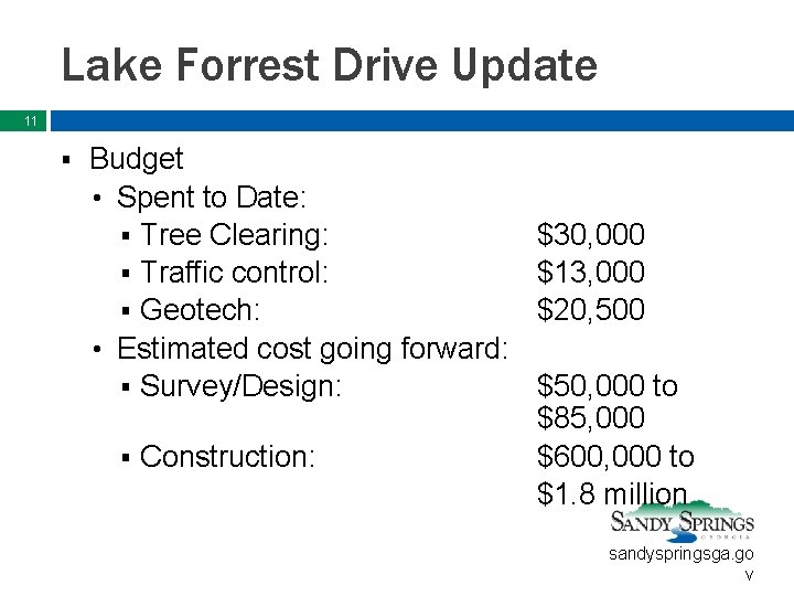 Lake Forrest Drive Update 11 § Budget • Spent to Date: § Tree Clearing: