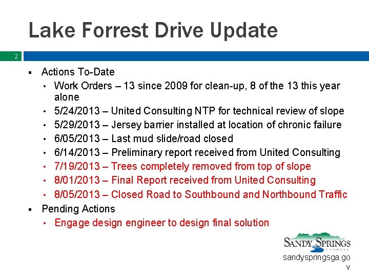 Lake Forrest Drive Update 2 Actions To-Date • Work Orders – 13 since 2009