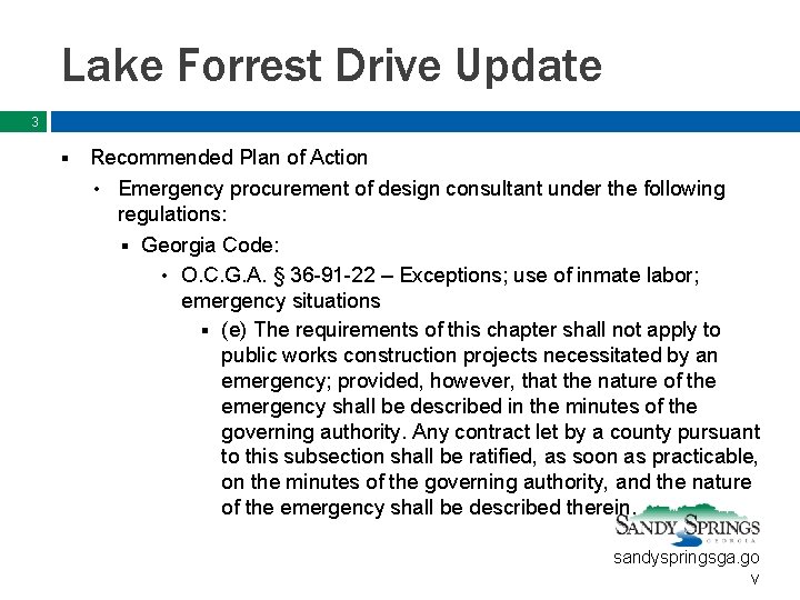 Lake Forrest Drive Update 3 § Recommended Plan of Action • Emergency procurement of