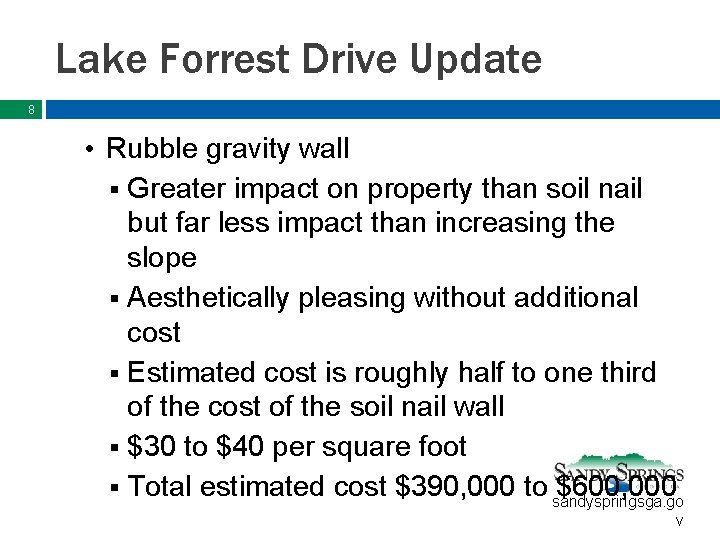 Lake Forrest Drive Update 8 • Rubble gravity wall Greater impact on property than