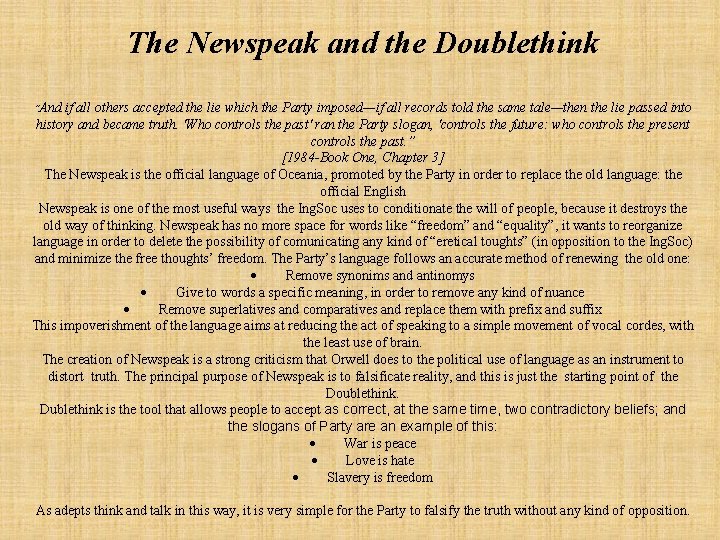 The Newspeak and the Doublethink “And if all others accepted the lie which the