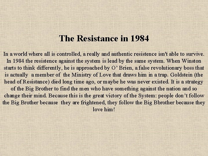The Resistance in 1984 In a world where all is controlled, a really and