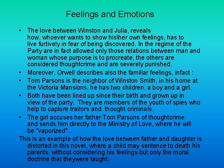 Feelings and Emotions • The love between Winston and Julia, reveals how, whoever wants