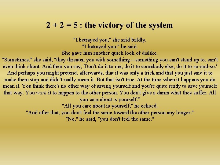 2 + 2 = 5 : the victory of the system "I betrayed you,