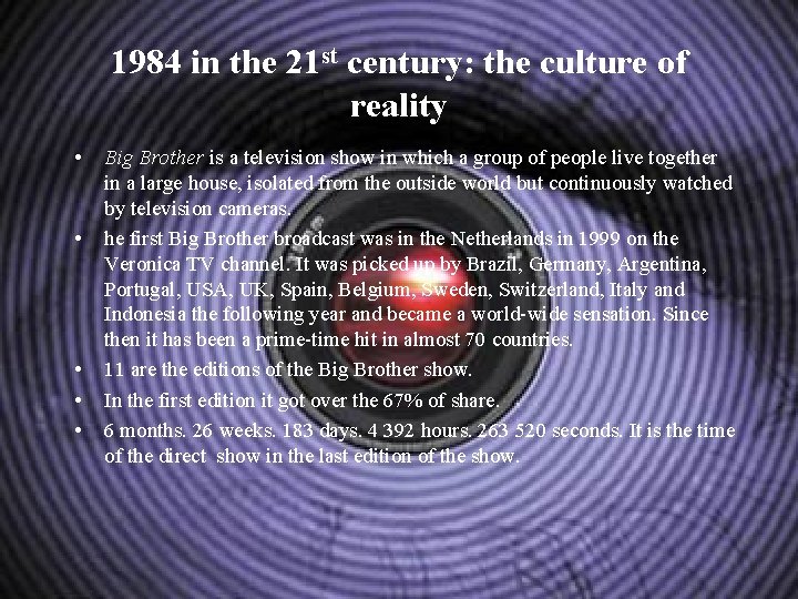 1984 in the 21 st century: the culture of reality • • • Big