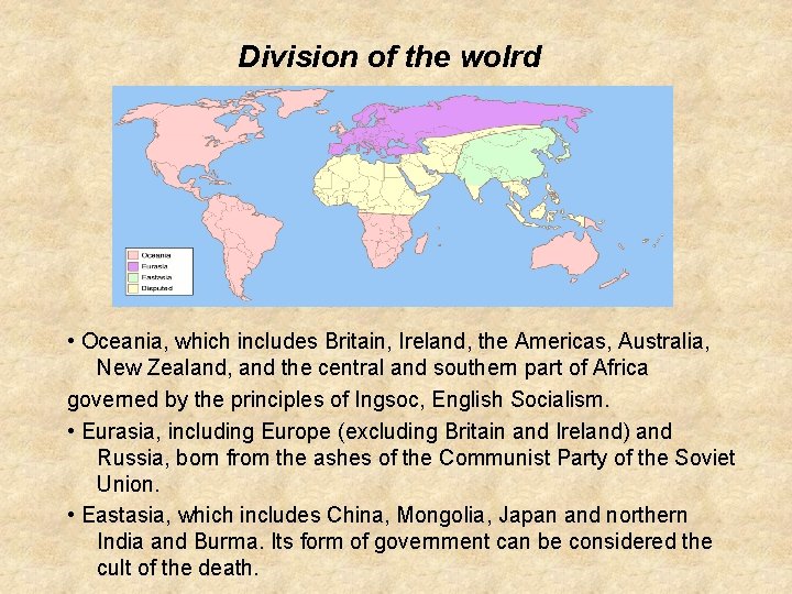 Division of the wolrd • Oceania, which includes Britain, Ireland, the Americas, Australia, New