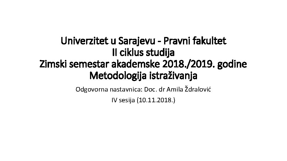 Univerzitet u Sarajevu - Pravni fakultet II ciklus studija Zimski semestar akademske 2018. /2019.