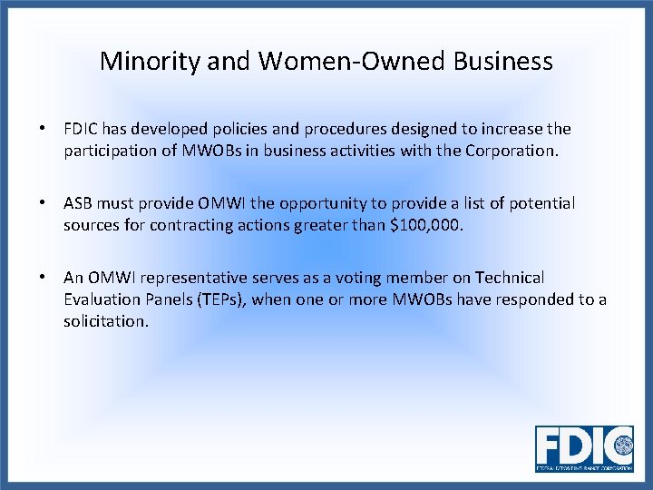 Minority and Women-Owned Business • FDIC has developed policies and procedures designed to increase