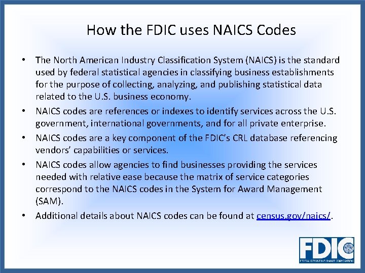 How the FDIC uses NAICS Codes • The North American Industry Classification System (NAICS)
