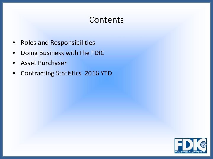 Contents • • Roles and Responsibilities Doing Business with the FDIC Asset Purchaser Contracting