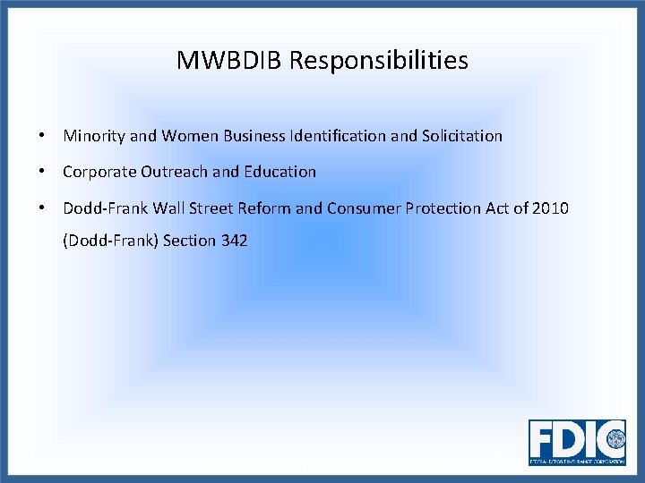 MWBDIB Responsibilities • Minority and Women Business Identification and Solicitation • Corporate Outreach and