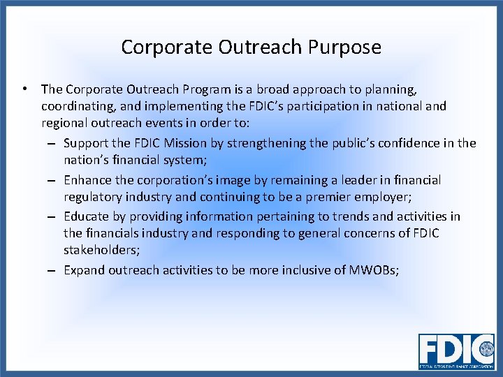 Corporate Outreach Purpose • The Corporate Outreach Program is a broad approach to planning,