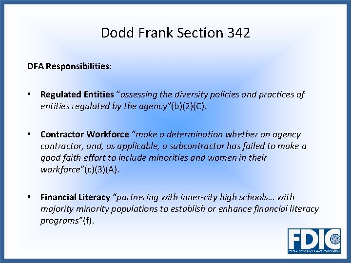 Dodd Frank Section 342 DFA Responsibilities: • Regulated Entities “assessing the diversity policies and