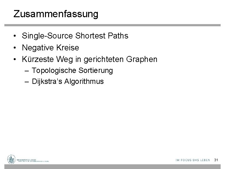 Zusammenfassung • Single-Source Shortest Paths • Negative Kreise • Kürzeste Weg in gerichteten Graphen