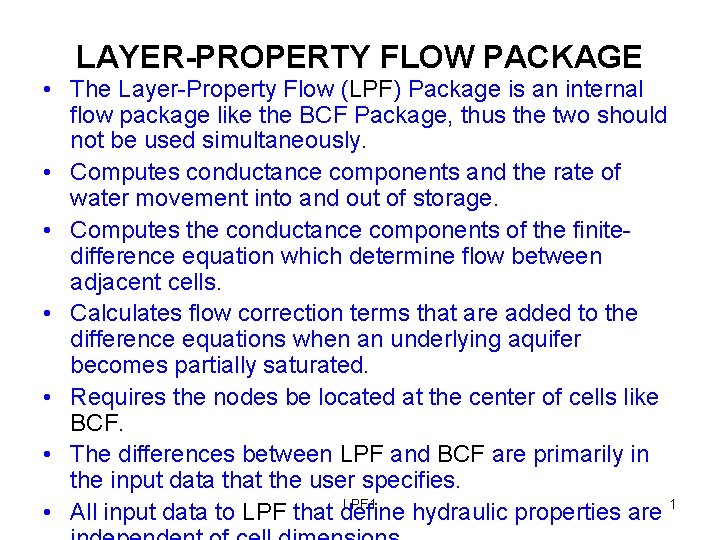 LAYER-PROPERTY FLOW PACKAGE • The Layer-Property Flow (LPF) Package is an internal flow package