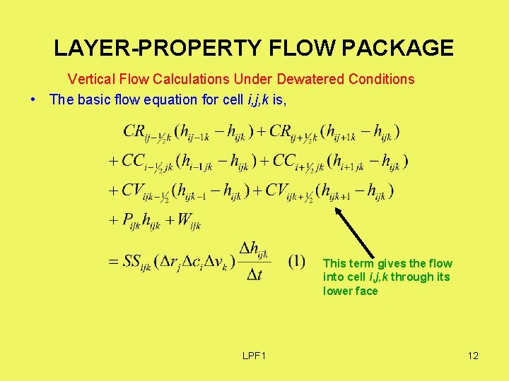 LAYER-PROPERTY FLOW PACKAGE Vertical Flow Calculations Under Dewatered Conditions • The basic flow equation
