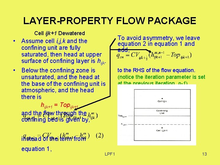 LAYER-PROPERTY FLOW PACKAGE Cell ijk+1 Dewatered • Assume cell i, j, k and the