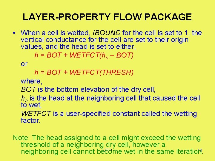 LAYER-PROPERTY FLOW PACKAGE • When a cell is wetted, IBOUND for the cell is