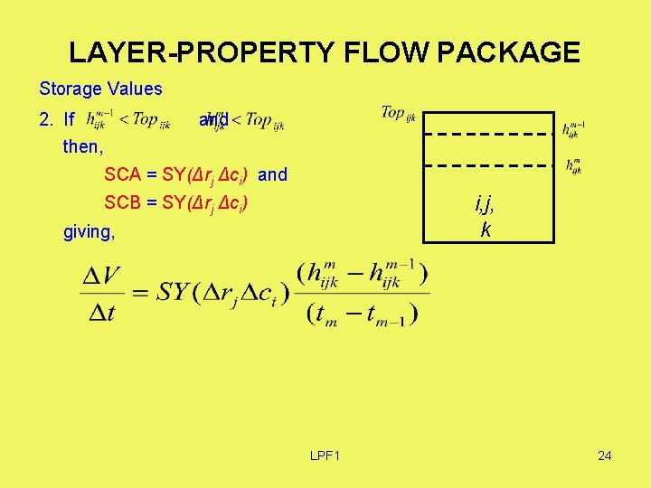 LAYER-PROPERTY FLOW PACKAGE Storage Values 2. If and then, SCA = SY(Δrj Δci) and