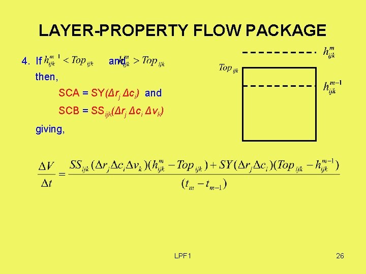 LAYER-PROPERTY FLOW PACKAGE 4. If and then, SCA = SY(Δrj Δci) and SCB =