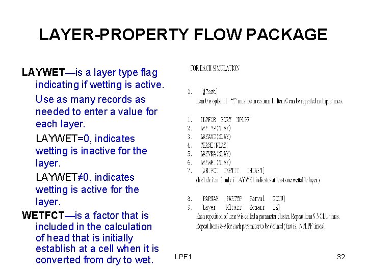 LAYER-PROPERTY FLOW PACKAGE LAYWET—is a layer type flag indicating if wetting is active. Use