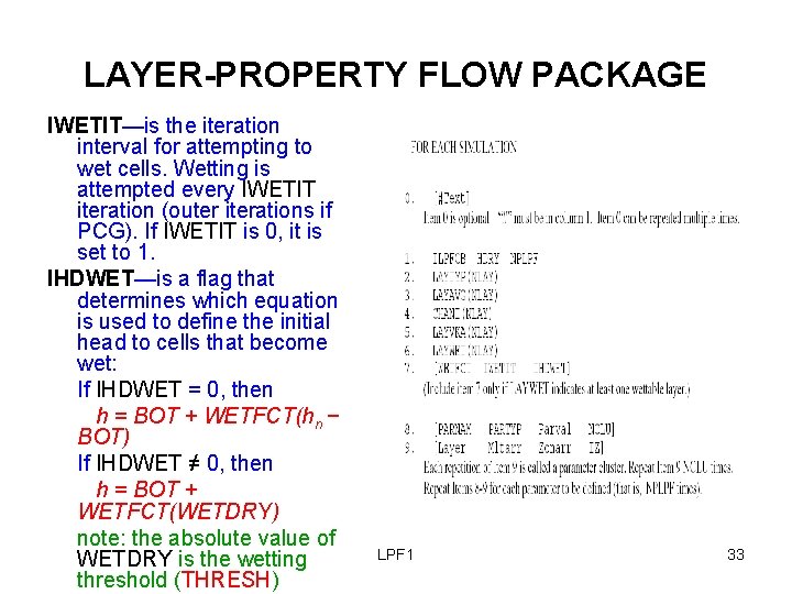 LAYER-PROPERTY FLOW PACKAGE IWETIT—is the iteration interval for attempting to wet cells. Wetting is