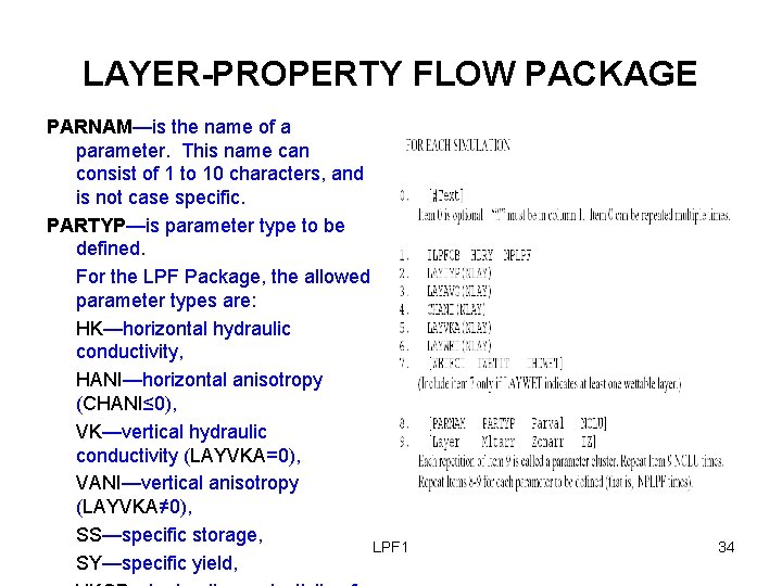LAYER-PROPERTY FLOW PACKAGE PARNAM—is the name of a parameter. This name can consist of