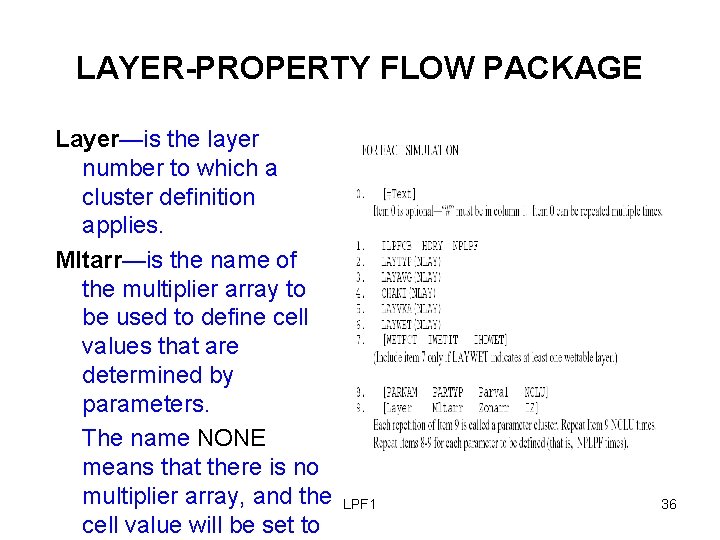 LAYER-PROPERTY FLOW PACKAGE Layer—is the layer number to which a cluster definition applies. Mltarr—is