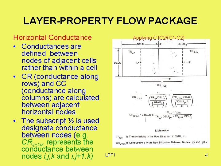 LAYER-PROPERTY FLOW PACKAGE Horizontal Conductance • Conductances are defined between nodes of adjacent cells