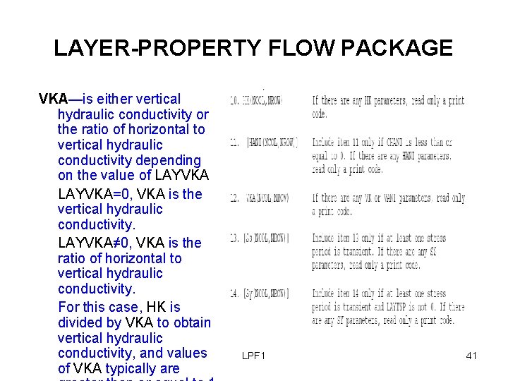 LAYER-PROPERTY FLOW PACKAGE VKA—is either vertical hydraulic conductivity or the ratio of horizontal to