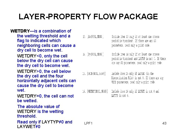LAYER-PROPERTY FLOW PACKAGE WETDRY—is a combination of the wetting threshold and a flag to