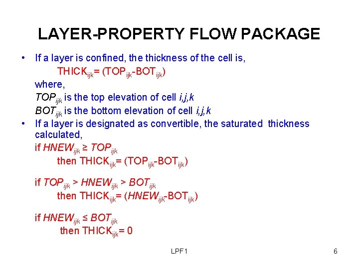 LAYER-PROPERTY FLOW PACKAGE • If a layer is confined, the thickness of the cell