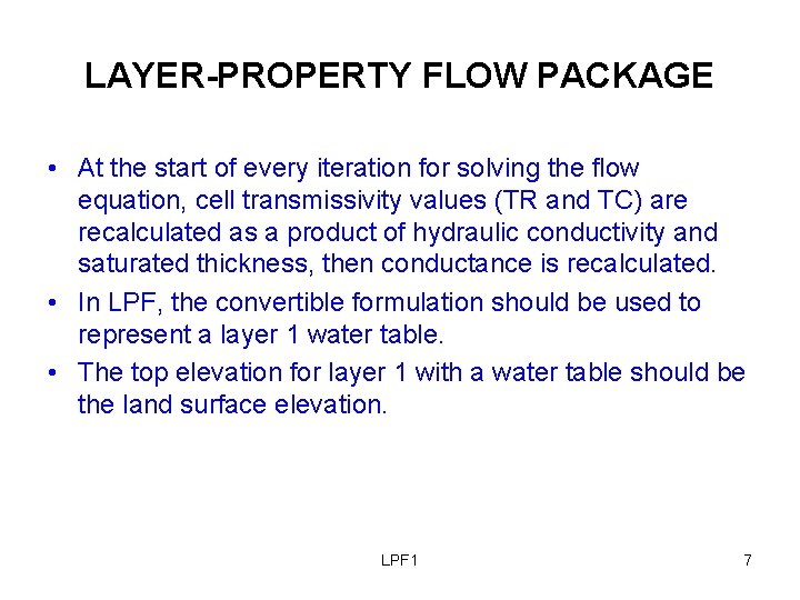 LAYER-PROPERTY FLOW PACKAGE • At the start of every iteration for solving the flow