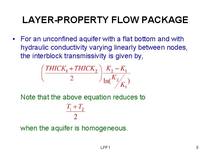 LAYER-PROPERTY FLOW PACKAGE • For an unconfined aquifer with a flat bottom and with