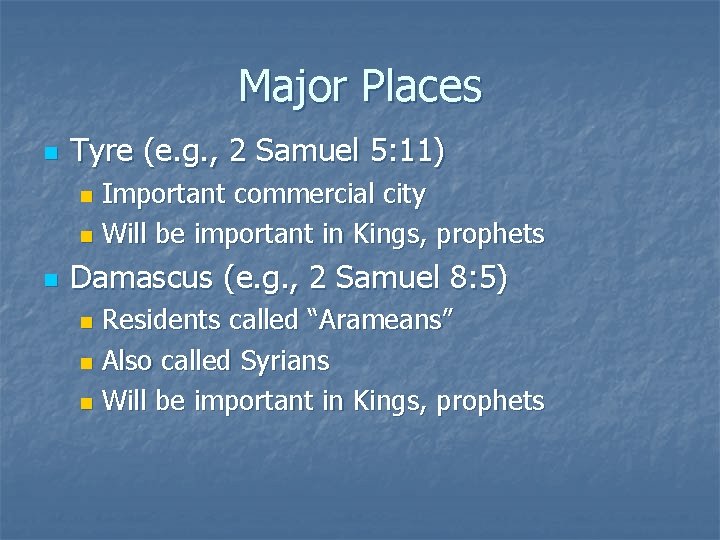 Major Places n Tyre (e. g. , 2 Samuel 5: 11) Important commercial city