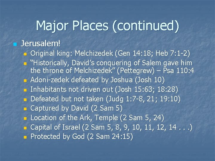 Major Places (continued) n Jerusalem! n n n n n Original king: Melchizedek (Gen