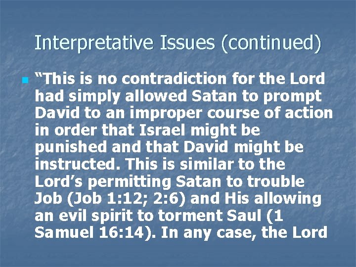 Interpretative Issues (continued) n “This is no contradiction for the Lord had simply allowed