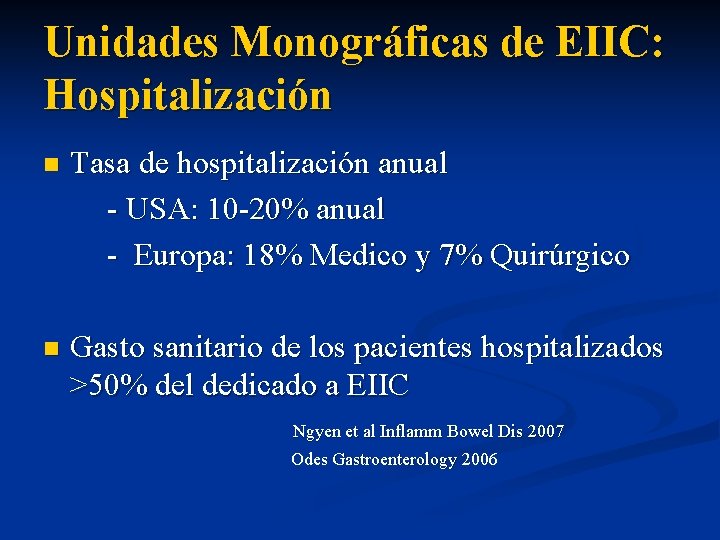 Unidades Monográficas de EIIC: Hospitalización n Tasa de hospitalización anual - USA: 10 -20%