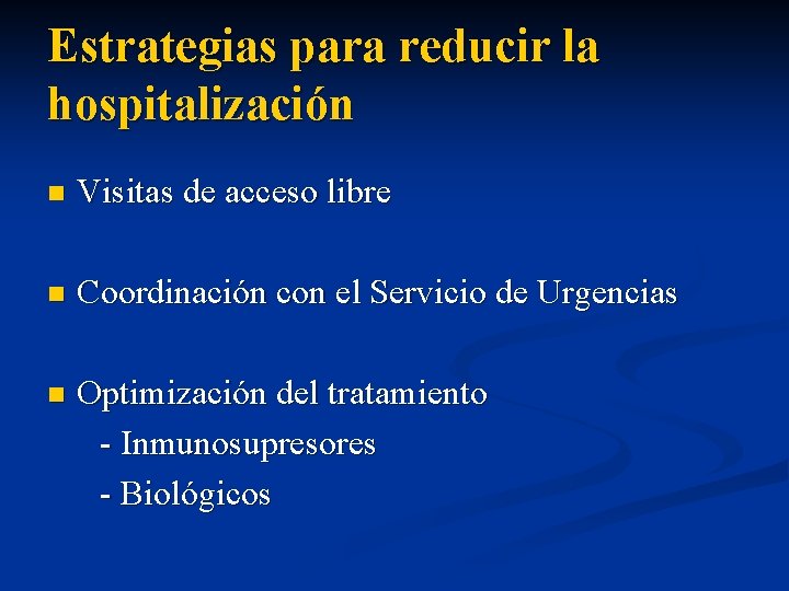Estrategias para reducir la hospitalización n Visitas de acceso libre n Coordinación con el