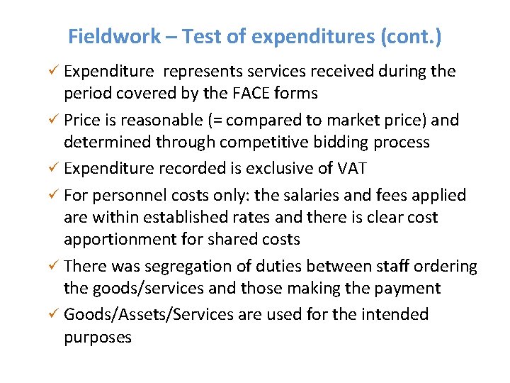 Fieldwork – Test of expenditures (cont. ) ü Expenditure represents services received during the Fieldwork – Test of expenditures (cont. ) ü Expenditure represents services received during the