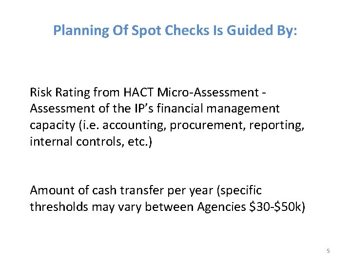Planning Of Spot Checks Is Guided By: Risk Rating from HACT Micro-Assessment of the Planning Of Spot Checks Is Guided By: Risk Rating from HACT Micro-Assessment of the