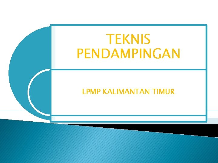 TEKNIS PENDAMPINGAN LPMP KALIMANTAN TIMUR 